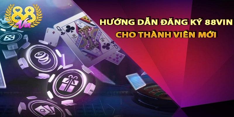 Cách thức đăng ký tài khoản tại 88VIN cực dễ dàng