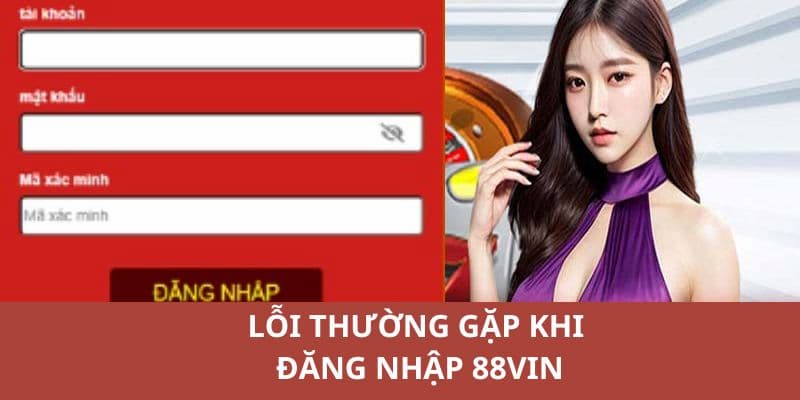 Đăng nhập ngay 88VIN ngay để có thể nhận ngay các phần quà hấp dẫn